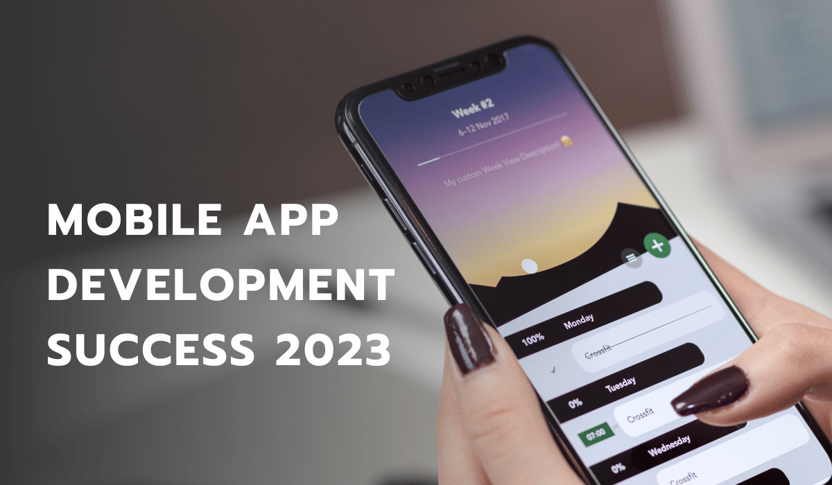 Mobile App Development Success 2023